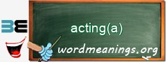 WordMeaning blackboard for acting(a)